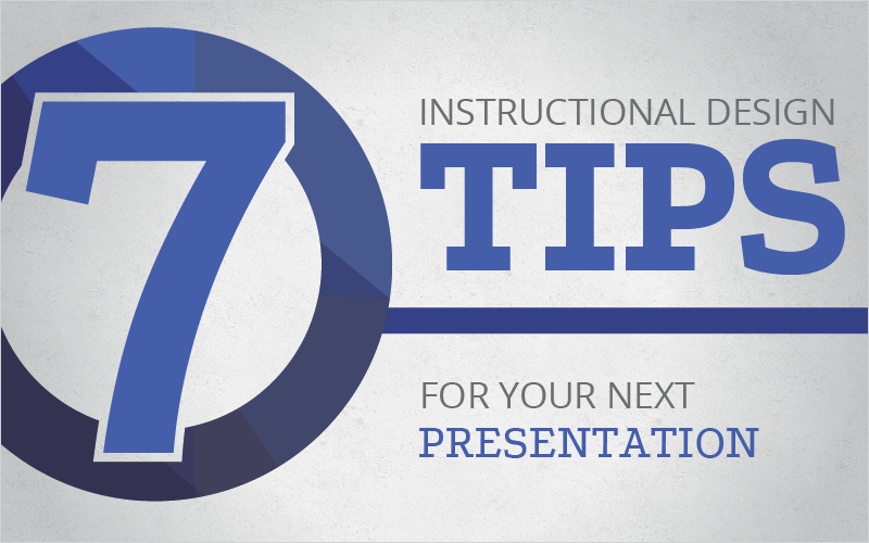 7-instructional-design-tips-for-your-next-presentation